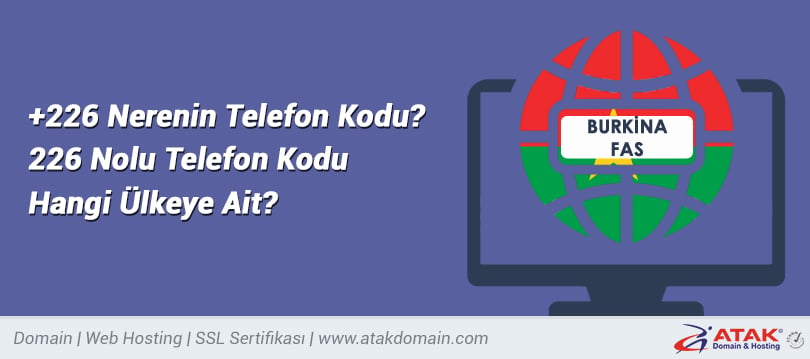 226 nerenin telefon kodu 226 nolu telefon kodu hangi ulkeye ait atak domain