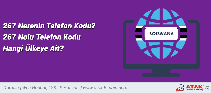 267 Nerenin Telefon Kodu 267 Nolu Telefon Kodu Hangi Ulkeye Ait Atak Domain