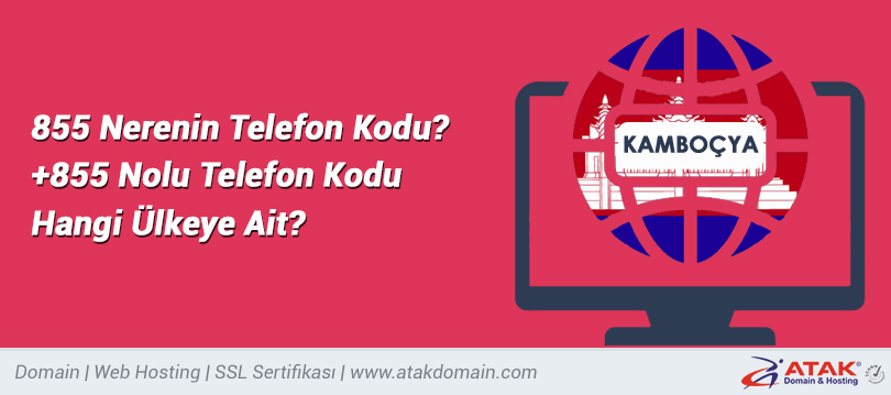 855 Nolu Telefon Kodu Hangi Ulkeye Ait 855 Nerenin Telefon Kodu