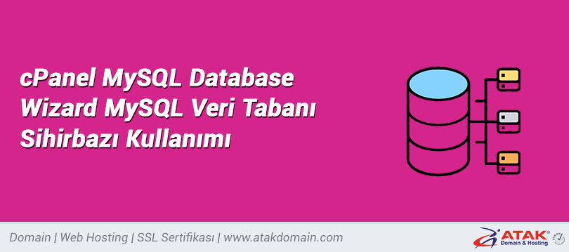cPanel MySQL Database Wizard MySQL Veri Tabanı Sihirbazı Kullanımı