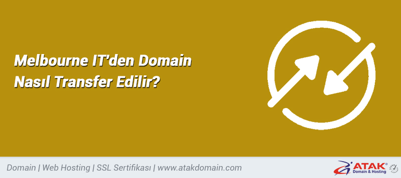 Melbourne IT'den Domain Nasıl Transfer Edilir?