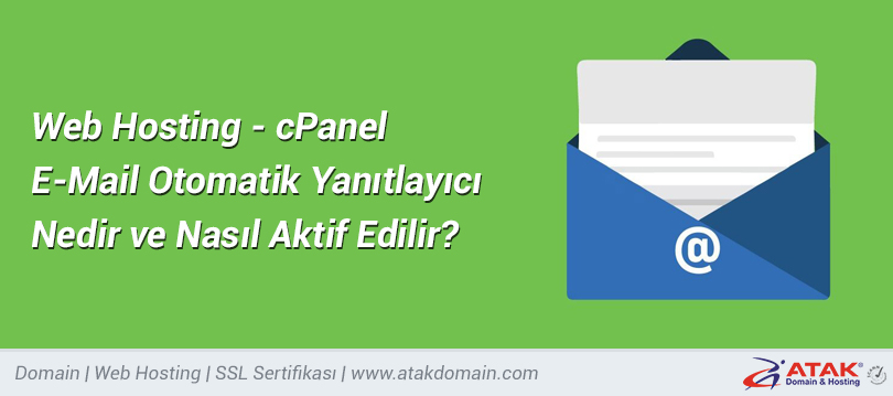 Web Hosting - cPanel E-Mail Otomatik Yanıtlayıcı Nedir ? Nasıl Aktif Edilir?