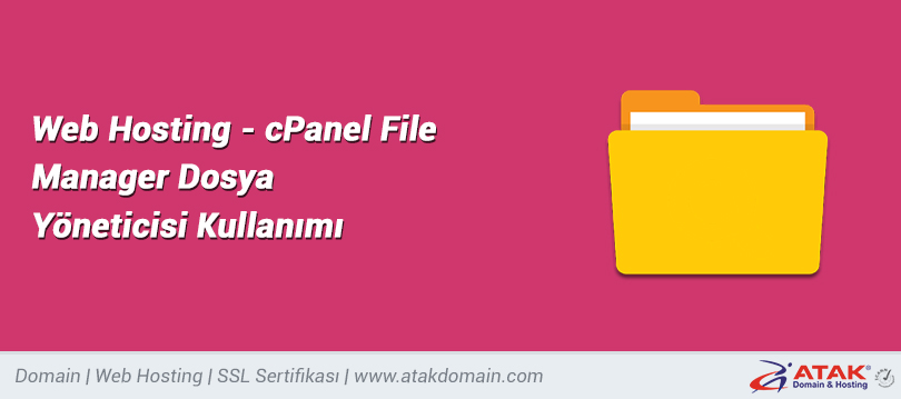 Web Hosting - cPanel File Manager Dosya Yöneticisi Kullanımı