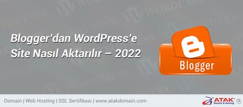 Blogger’dan WordPress’e Site Nasıl Aktarılır – 2022
