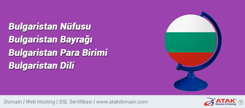 Bulgaristan Nüfusu, Bulgaristan Bayrağı, Bulgaristan Para Birimi ve