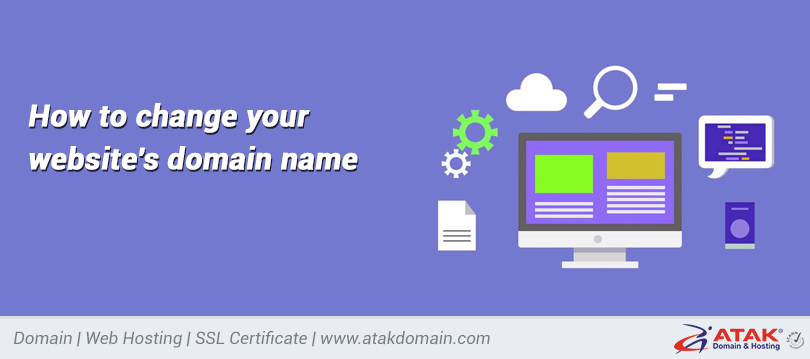 How To Change Your Website's Domain Name - Atak Domain